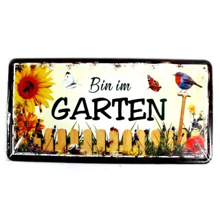 Schild Metall "Bin im Garten" Blechschild Gärtner