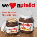 We love Nutella®: Neue Rezepte für echte Fans...