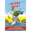 Petri Heil Der gro&szlig;e Angelspa&szlig; mit Witzen, Liedern, dummen Spr&uuml;chen